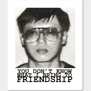 charles ng you dont know what i bring to friendship Posters and Art